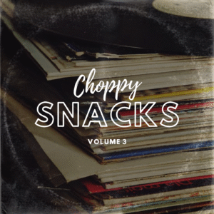 Choppy Snacks Vol 3 (Sample Pack)