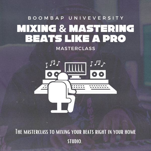 Mixing & Mastering Your Beats Like Pro (Masterclass) Boom Bap University